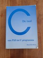 C Programmeertaal: Van PSD tot C-programma, Boeken, Ophalen of Verzenden, Gelezen, Programmeertaal of Theorie, Daryl McAllister