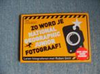 FOTOGRAFIE, ZO WORD JE FOTOGRAAF LEREN FOTOGRAVEREN, Ophalen of Verzenden, Zo goed als nieuw