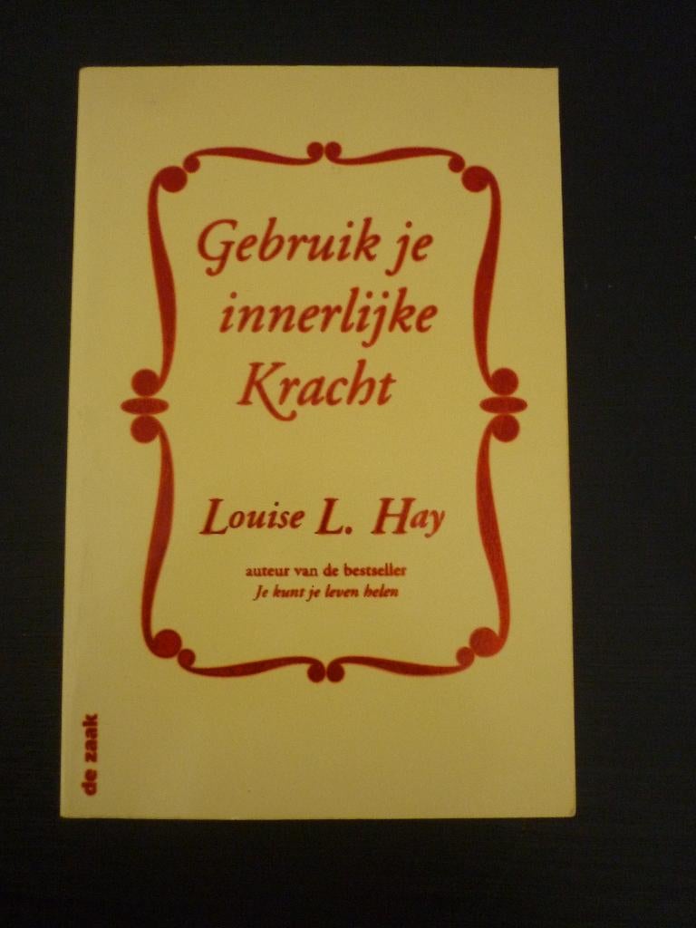 Gebruik je innerlijke kracht - Louise Hay, Spiritualiteit algemeen, Ophalen of Verzenden, Zo goed als nieuw, Louise Hay