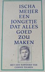 Ischa Meijer, Een jongetje dat alles goed zou maken, Boeken, Literatuur, Ischa Meijer, Ophalen of Verzenden, Zo goed als nieuw