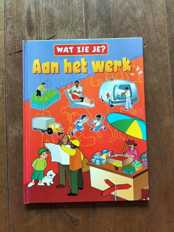 Boek: "Wat zie je?" Aan het werk  beschikbaar voor biedingen