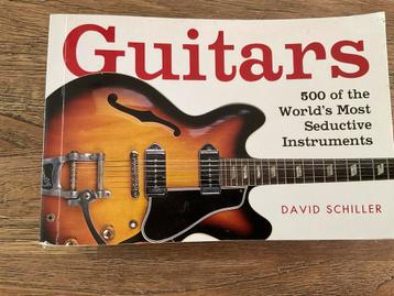 Guitars: 500 Seductive Instruments - David Schiller beschikbaar voor biedingen