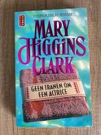 Mary Higgings Clark - Geen tranen om een actrice, Ophalen of Verzenden, Gelezen, Mary Higgings Clark