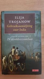 Boek ‘Gebruiksaanwijzing voor India’ door Ilija Trojanow, Gelezen, Ophalen of Verzenden, Ilija Trojanow, Nederland