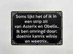 Asterix Obelix kannix wilnix reclamebord van metaal wandbord, Info@deconoord.nl, Deco Noord, Nieuw, Ophalen of Verzenden