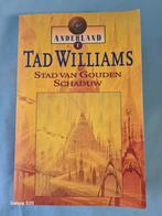 Anderland 1: Stad van Gouden Schaduw - Tad Williams, Boeken, Fantasy, Ophalen of Verzenden, Gelezen, Tad Williams