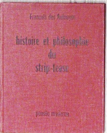 Histoire et Philosophie du Strip-tease; Schr Aulnoyes; 1957 beschikbaar voor biedingen