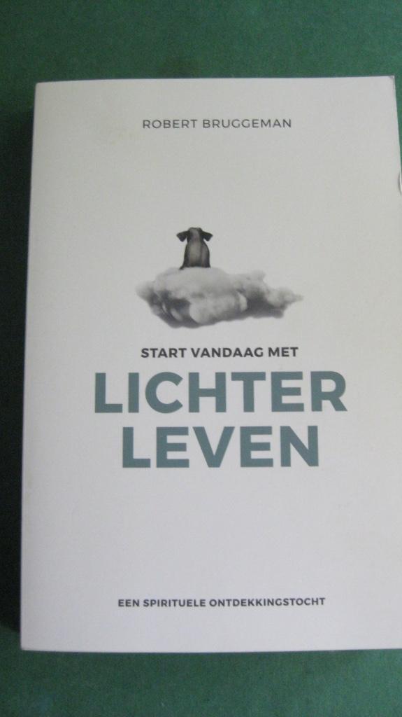 Robert Bruggeman - Start vandaag met lichter leven, Boeken, Esoterie en Spiritualiteit, Zo goed als nieuw, Achtergrond en Informatie