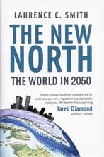 New North: Our World In 2050 - L. C. Smith / 9781846688768, Boeken, Ophalen of Verzenden, Zo goed als nieuw, Laurence C. Smith