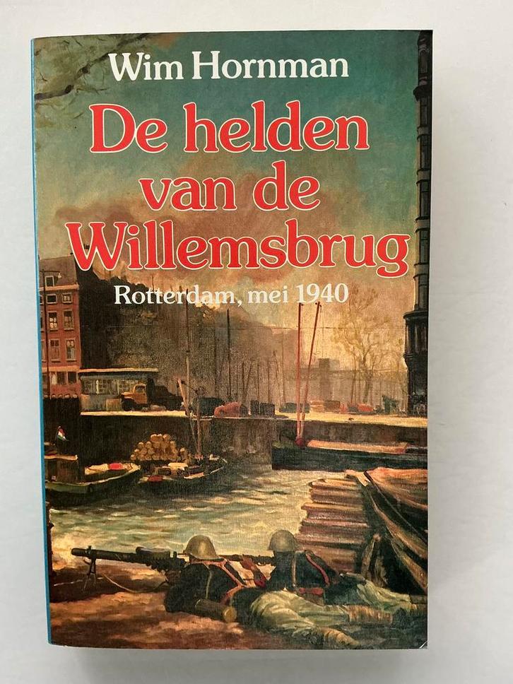 De helden van de Willemsbrug. Wim Hornman, Boeken, Oorlog en Militair, Zo goed als nieuw, Tweede Wereldoorlog, Ophalen of Verzenden