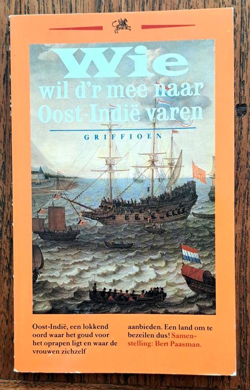 Wie wil er mee naar Oost Indie Varen liedjes uit de Compagni, Boeken, Geschiedenis | Vaderland, Nieuw, 17e en 18e eeuw, Ophalen of Verzenden