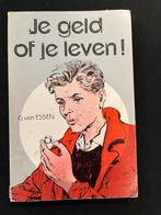 Je Geld of je Leven! - G. van Essen, Boeken, Ophalen of Verzenden, Gelezen, G. van Essen, Nederland