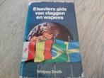 Elsevier gids van vlaggen en wapens - Whitney Smith, Boeken, Geschiedenis | Wereld, Ophalen of Verzenden, Zo goed als nieuw, Overige gebieden
