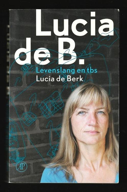 LUCIA DE B. - Levenslang en TBS - Autobiografie, Boeken, Biografieën, Zo goed als nieuw, Sport, Ophalen of Verzenden