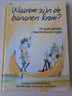Waarom zijn de bananen krom?, Non-fictie, Matthias Jörg Müller-Michaelis, Ophalen of Verzenden, Zo goed als nieuw