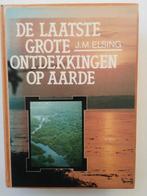 De Laatste Grote Ontdekkingen op Aarde - J.M. Elsing, Afrika, J.M. Elsing, Ophalen of Verzenden, Reisgids of -boek