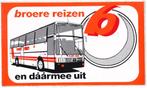 Sticker toerisme Broere reizen - en daarméé uit (1), Verzenden, Zo goed als nieuw, Bedrijf of Vereniging
