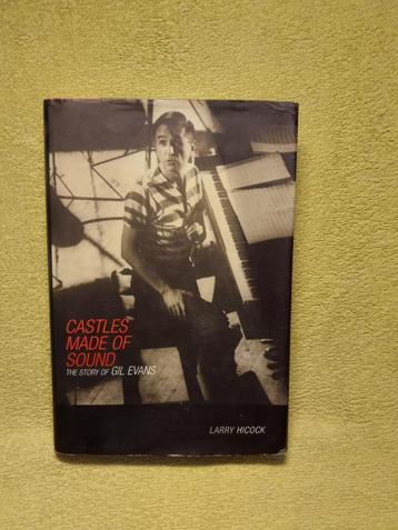 Castles made of Sound - Larry Hicock. Story of Gil Evans. beschikbaar voor biedingen