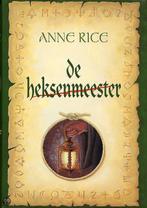 Anne Rice- De Heksenmeester- HC, Verzenden, Zo goed als nieuw