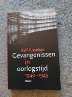 Gevangenissen in oorlogstijd 1940-1945 - Ralf Futselaar, Tweede Wereldoorlog, Ophalen of Verzenden, Zo goed als nieuw, Ralf Futselaar