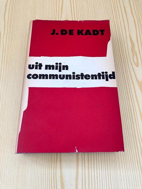 J. de Kadt - Uit mijn communistentijd (Politieke memoires), Boeken, Politiek en Maatschappij, Gelezen, Politiek en Staatkunde