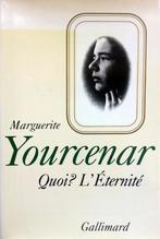 Marguerite Yourcenar - Quoi? L'Éternité (Ex.1) (FRANSTALIG), Boeken, Gelezen, Fictie, Ophalen of Verzenden