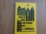 Simon Carmiggelt - Dwalen door Amsterdam met S. Carmiggelt, Boeken, Simon Carmiggelt, Ophalen of Verzenden, Zo goed als nieuw