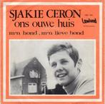Sjakie Ceron : Ons ouwe huis (1970), Ophalen of Verzenden, Zo goed als nieuw, Overige formaten, Levenslied of Smartlap