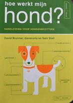 David Brunner: Hoe werkt mijn hond?, Boeken, Ophalen of Verzenden, Zo goed als nieuw, Honden