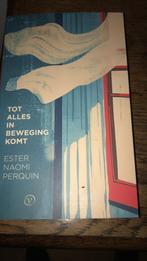 Ester Naomi Perquin – Tot alles in beweging komt, Boeken, Ophalen of Verzenden, Zo goed als nieuw