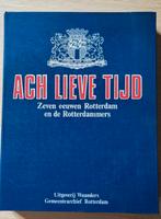 Ach lieve tijd. Zeven eeuwen Rotterdam en de Rotterdammers., Ophalen of Verzenden, Gelezen, Nederland