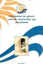 AMELAND - boek Ontstaan en groei recreatie op Ameland, Verzenden, Zo goed als nieuw
