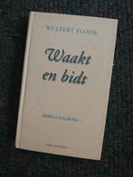 Waakt en bidt - Bijbels Dagboek Wulfert Floor, Ophalen of Verzenden, Gelezen, Wulfert Floor, Christendom | Protestants