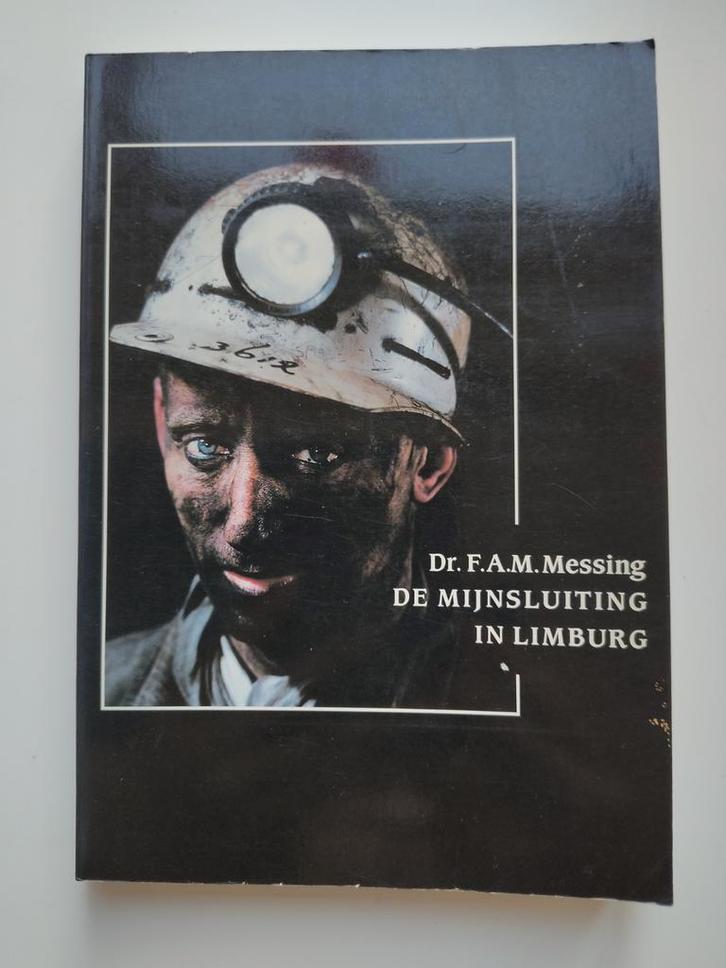 De Mijnsluiting in Limburg - Dr. F.A.M. Messing, Boeken, Geschiedenis | Stad en Regio, Gelezen, 19e eeuw, Ophalen of Verzenden