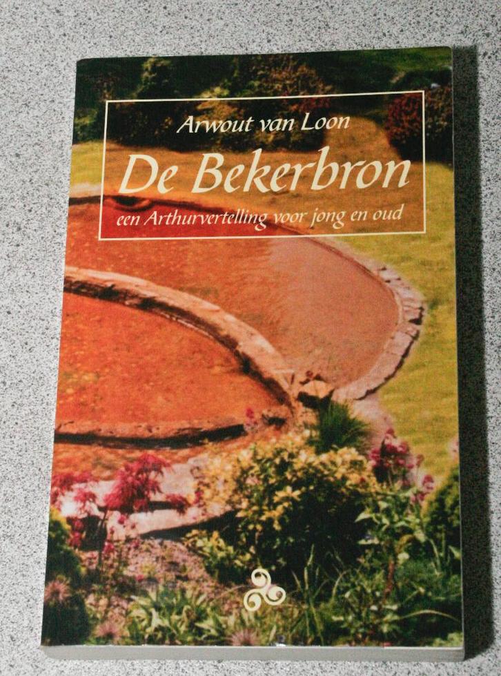 De Bekerbron. Arthurvertelling. Arwout van Loon., Boeken, Esoterie en Spiritualiteit, Zo goed als nieuw, Verhaal of Roman, Spiritualiteit algemeen