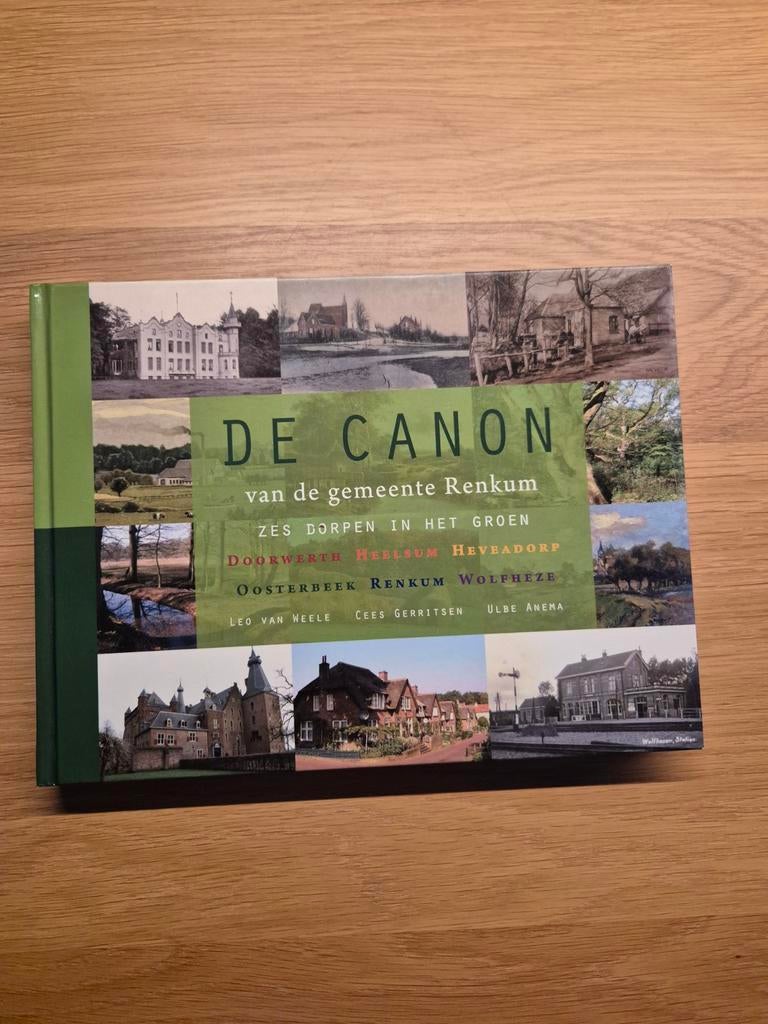 De Canon van de gemeente Renkum: Zes dorpen in het groen, Boeken, Geschiedenis | Stad en Regio, Ophalen of Verzenden, 20e eeuw of later