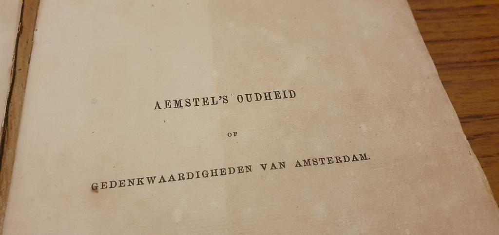 Amstel's oudheid. Merkwaardigheden Amsterdam 2e deel 1856, Ophalen of Verzenden, Gelezen, Dr P Scheltema