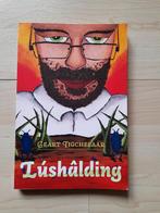 LUSHALDING door Geart Tigchelaar friestalig, Ophalen of Verzenden, Zo goed als nieuw