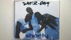 Sat-R-Day - Shorty, Maxi-single, Ophalen of Verzenden, Zo goed als nieuw, 1 single