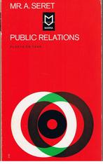 Public relations, plaats en taak - mr. A. Seret 1e druk., Ophalen of Verzenden, Gelezen, Economie en Marketing