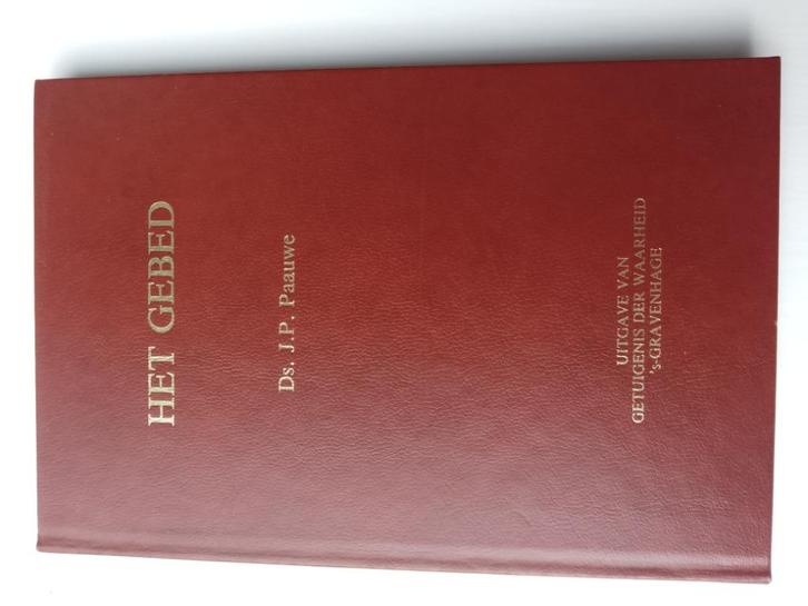 Het gebed - ds. J.P. Paauwe, Boeken, Godsdienst en Theologie, Zo goed als nieuw, Christendom | Protestants, Ophalen of Verzenden