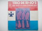 TRIO DE RI- JO'S # WAT MOET IK DOEN ZONDER JOU/JIJ BENT, Cd's en Dvd's, Vinyl | Nederlandstalig, Ophalen of Verzenden, Zo goed als nieuw