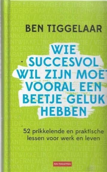 Ben Tiggelaar Wie succesvol wil zijn moet vooral een beetje beschikbaar voor biedingen