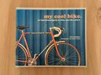 My cool bike, cult boek over fietsen en hun eigenaren, Ophalen of Verzenden, Gelezen, Overige onderwerpen