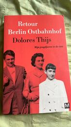 Dolores Thijs - Retour Berlin Ostbahnhof, Dolores Thijs, Ophalen of Verzenden, Zo goed als nieuw, Nederland
