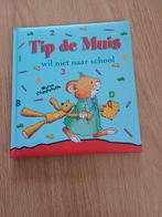 Tip de muis wil niet naar school, Boeken, Ophalen of Verzenden, Zo goed als nieuw