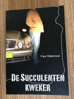 De Succulenten kweker - Paul Waterman (Westland), Boeken, Ophalen of Verzenden, Zo goed als nieuw, Paul Waterman