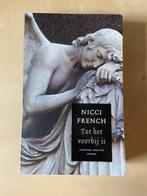 Nicci French - Tot het voorbij is, Ophalen of Verzenden, Gelezen, Nicci French