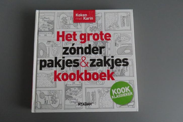 Koken met Karin - Het grote zonder pakjes & zakjes kookboek, Boeken, Kookboeken, Zo goed als nieuw, Nederland en België, Ophalen of Verzenden