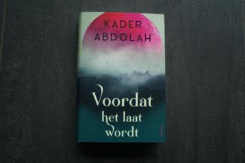 VOORDAT HET LAAT WORDT... Kader Abdolah.. (2023) (hardcover beschikbaar voor biedingen